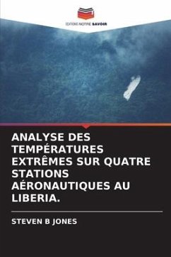 ANALYSE DES TEMPÉRATURES EXTRÊMES SUR QUATRE STATIONS AÉRONAUTIQUES AU LIBERIA. - JONES, STEVEN B