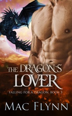 The Dragon's Lover: A Dragon Shifter Romance (Falling For a Dragon Book 3) (eBook, ePUB) - Flynn, Mac