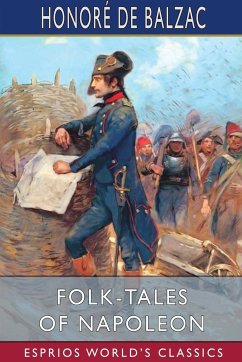 Folk-Tales of Napoleon (Esprios Classics) - Balzac, Honoré de