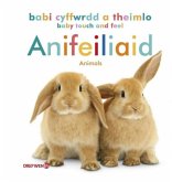 Babi Cyffwrdd a Theimlo: Anifeiliaid / Baby Touch and Feel: Animals Babi Cyffwrdd a Theimlo: Anifeiliaid / Baby Touch and Feel: Animals