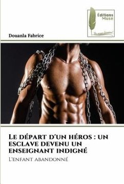 Le départ d'un héros : un esclave devenu un enseignant indigné - Fabrice, Douanla