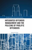 Integrated Offender Management and the Policing of Prolific Offenders (eBook, PDF)