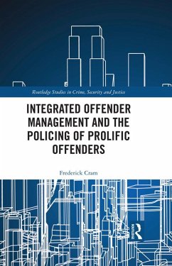 Cover Integrated Offender Management and the Policing of Prolific Offenders (eBook, PDF)