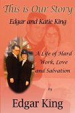 This is Our Story...Edgar and Katie King