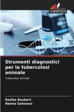 Strumenti diagnostici per la tubercolosi animale - Boukert, Razika;Sahraoui, Naima