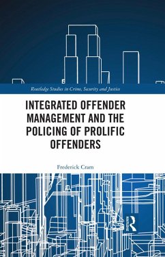 Integrated Offender Management and the Policing of Prolific Offenders (eBook, ePUB) - Cram, Frederick