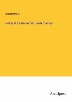 Ueber die Familie der Seeschlangen - Bertheau, Carl