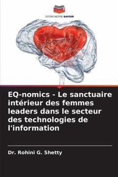 EQ-nomics - Le sanctuaire intérieur des femmes leaders dans le secteur des technologies de l'information - Shetty, Dr. Rohini G.