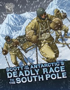 Scott of the Antarctic's Deadly Race to the South Pole - Micklos Jr., John