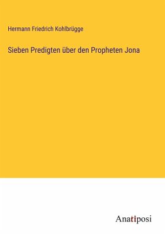 Sieben Predigten über den Propheten Jona - Kohlbrügge, Hermann Friedrich