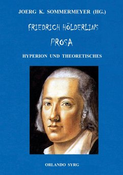 Friedrich Hölderlins Prosa - Hölderlin, Friedrich
