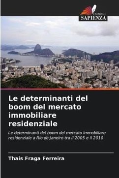 Le determinanti del boom del mercato immobiliare residenziale - Fraga Ferreira, Thais