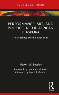 Performance, Art, and Politics in the African Diaspora (eBook, ePUB) - Beasley, Myron