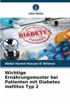 Wichtige Ernährungsmuster bei Patienten mit Diabetes mellitus Typ 2 - El Bilbeisi, Abdel Hamid Hassan