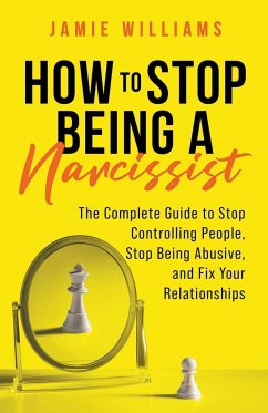 How to Stop Being a Narcissist - Williams, Jamie