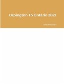 Orpington To Ontario 2021