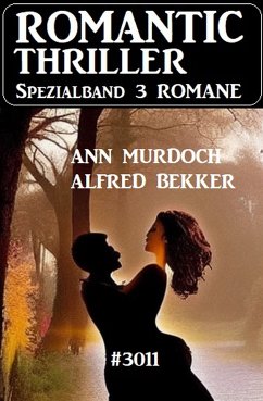 Romantic Thriller Spezialband 3011 - 3 Romane (eBook, ePUB) - Bekker, Alfred; Murdoch, Ann