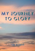 My Journey To Glory