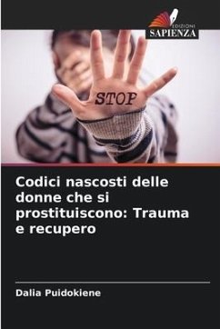 Codici nascosti delle donne che si prostituiscono: Trauma e recupero - Puidokiene, Dalia