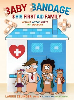 Baby Bandage and His First Aid Family - Zelinger, Laurie