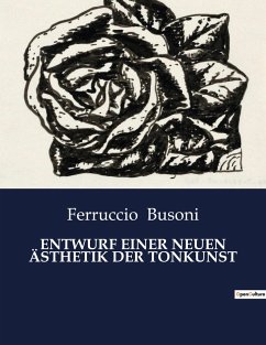 ENTWURF EINER NEUEN ÄSTHETIK DER TONKUNST - Busoni, Ferruccio