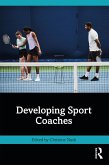 Developing Sport Coaches (eBook, ePUB)