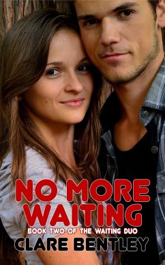 No More Waiting (The Waiting Duo, #2) (eBook, ePUB) - Bentley, Clare