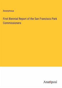 First Biennial Report of the San Francisco Park Commissioners - Anonymous