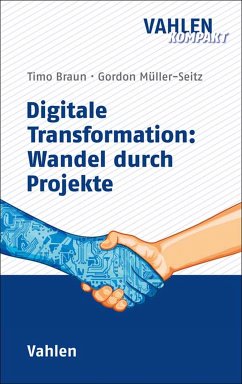 Digitale Transformation: Wandel durch Projekte (eBook, PDF) - Braun, Timo; Müller-Seitz, Gordon