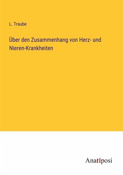 Über den Zusammenhang von Herz- und Nieren-Krankheiten - Traube, L.