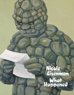 Nicole Eisenman: What Happened - Eisenman, Nicole