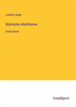 Römische Alterthümer - Lange, Ludwig