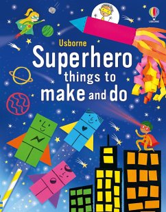 Superhero Things to Make and Do - Nolan, Kate