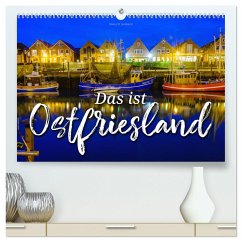 Das ist Ostfriesland (hochwertiger Premium Wandkalender 2024 DIN A2 quer), Kunstdruck in Hochglanz