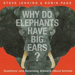 Why Do Elephants Have Big Ears? - Jenkins, Steve; Page, Robin