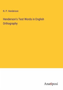 Henderson's Test Words in English Orthography - Henderson, N. P.