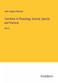 Text-Book of Physiology, General, Special, and Practical