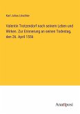 Valentin Trotzendorf nach seinem Leben und Wirken. Zur Erinnerung an seinen Todestag, den 26. April 1556