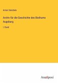 Archiv für die Geschichte des Bisthums Augsburg