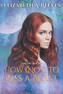 How (Not) to Kiss a Beast - Reeves, Elizabeth A