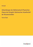 Abhandlungen der Mathematisch-Physischen Classe der Königlich Sächsischen Gesellschaft der Wissenschaften