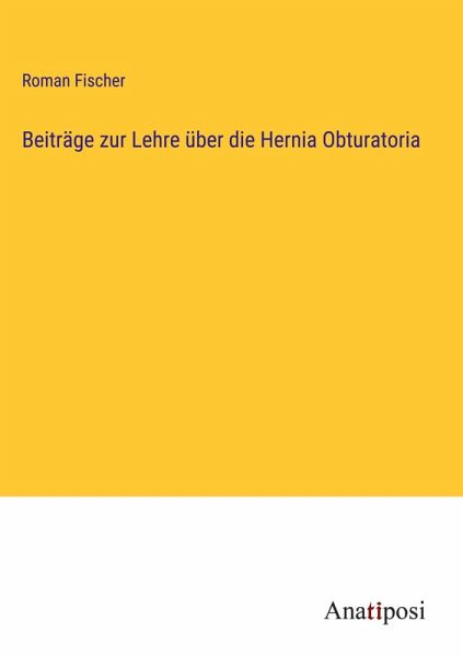 Beiträge zur Lehre über die Hernia Obturatoria