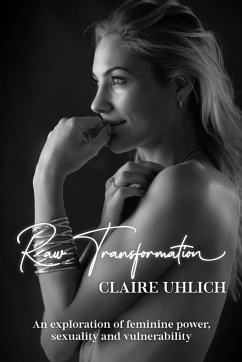 Raw Transformation - Uhlich, Claire Frances