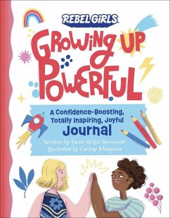 Growing Up Powerful Journal: A Confidence Boosting, Totally Inspiring, Joyful Journal - Willis Aronowitz, Nona