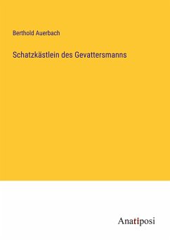 Schatzkästlein des Gevattersmanns - Auerbach, Berthold
