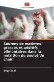 Sources de matières grasses et additifs alimentaires dans la nutrition du poulet de chair