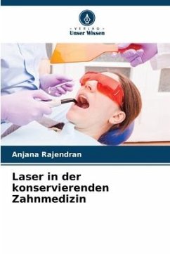 Laser in der konservierenden Zahnmedizin - Rajendran, Anjana