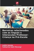 Barreiras relacionadas com as línguas e Interacções Professor-Criança na Pré-Escola