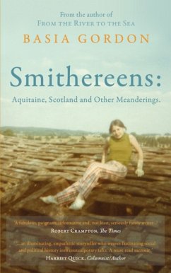 Smithereens: Aquitaine, Scotland and Other Meanderings. - Gordon, Basia