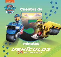 Cuentos de 5 minutos. Vehículos en acción (Paw Patrol   Patrulla Canina)